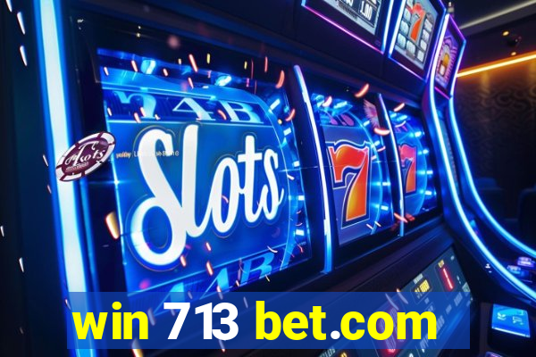 win 713 bet.com